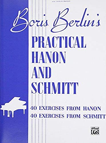 Practical Hanon And Schmitt: 40 Exercises From Hanon * 40 Exercises From Schmitt