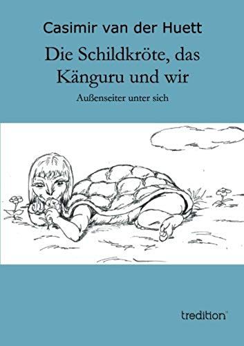 Die Schildkröte, Das Känguru Und Wir