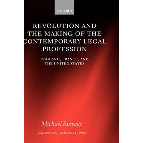 Revolution And The Making Of The Contemporary Legal Profession