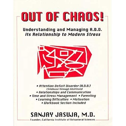 Out Of Chaos!: Understanding And Managing A.D.D. : It's Relationship To Modern Stress