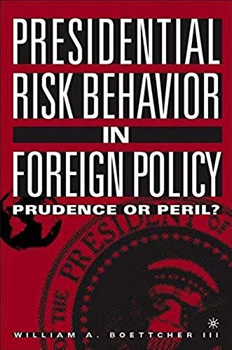 Presidential Risk Behavior In Foreign Policy