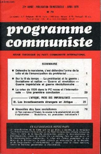 Programme Communiste N°79 22e Année Avril 1979 - Défendre Le Marxisme, C Est Défendre L Arme De La Lutte Et De L Émancipation Du Prolétariat - Sur Le Fil Du Temps Le Prolétariat Et La Guerre :(...)