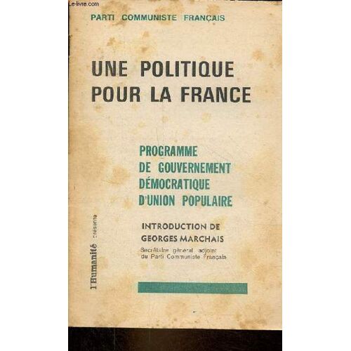 Une Politique Pour La France - Programme De Gouvernement Démocratique D Union Populaire -Supplément À L Humanité N°8440 Du 12/10/71.