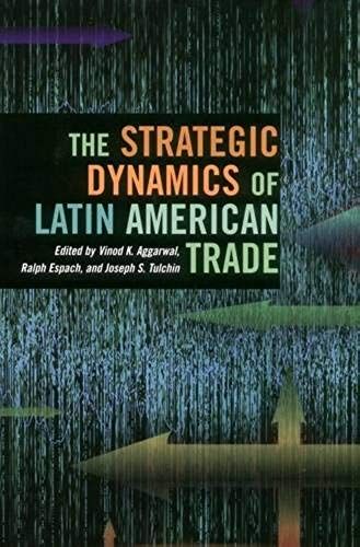The Strategic Dynamics Of Latin American Trade