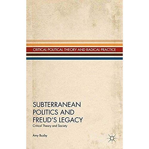 Subterranean Politics And Freud's Legacy