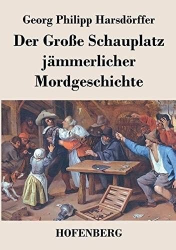 Der Große Schauplatz Jämmerlicher Mordgeschichte