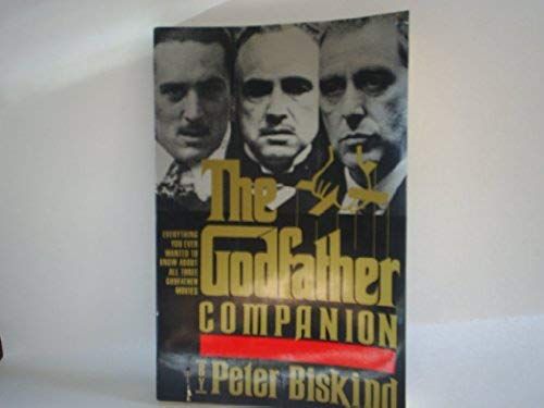 Godfather Companion: Everything You Ever Wanted To Know About All Three Godfather Films