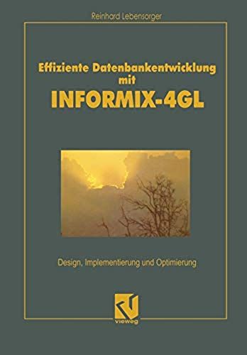 Effiziente Datenbankentwicklung Mit Informix-4gl