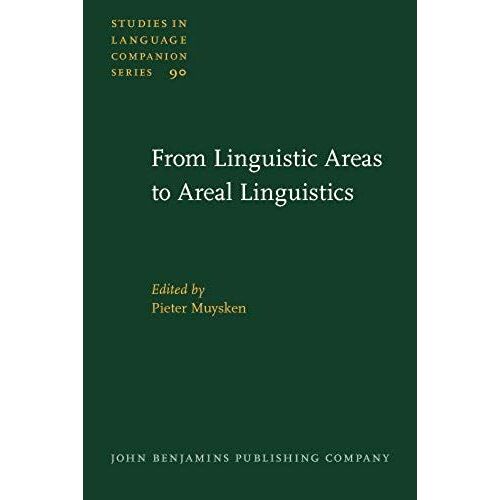 From Linguistic Areas To Areal Linguistics (Studies In Language Companion Series)
