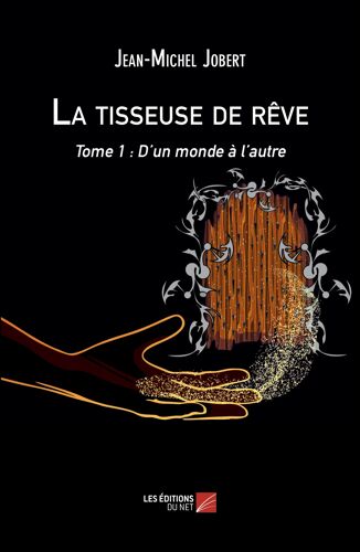 La Tisseuse De Rêve - Tome 1 : D'un Monde À L'autre