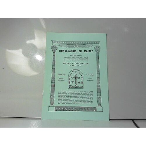 Monographie Du Maître, Ordre Rosicrucien A.M.O.R.C. 8e Degré N°24