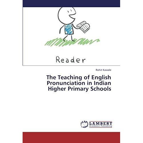 The Teaching Of English Pronunciation In Indian Higher Primary Schools