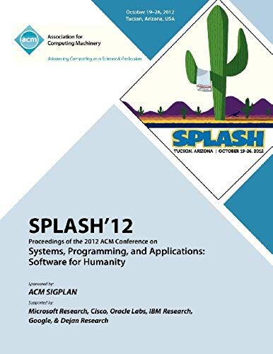 Splash 12 Proceedings Of The 2012 Acm Conference On Systems, Programming And Applications