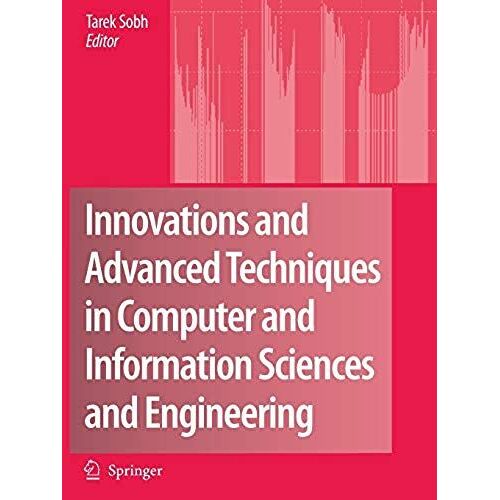 Innovations And Advanced Techniques In Computer And Information Sciences And Engineering