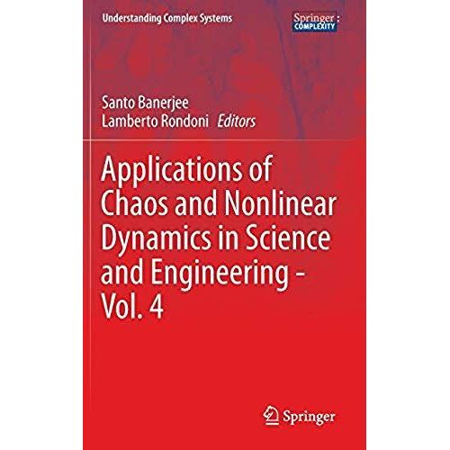 Applications Of Chaos And Nonlinear Dynamics In Science And Engineering - Vol. 4