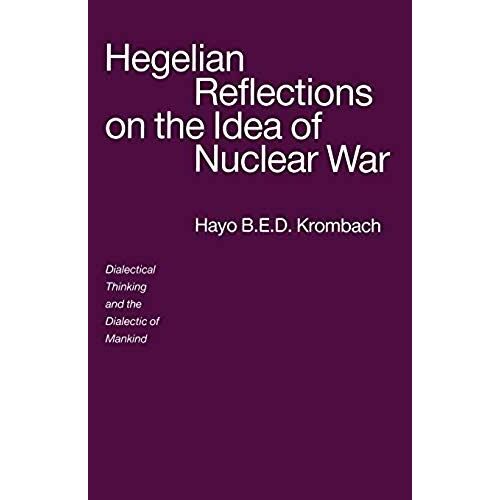 Hegelian Reflections On The Idea Of Nuclear War