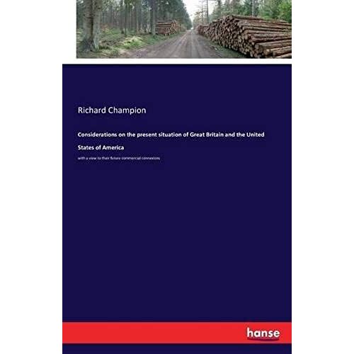 Considerations On The Present Situation Of Great Britain And The United States Of America
