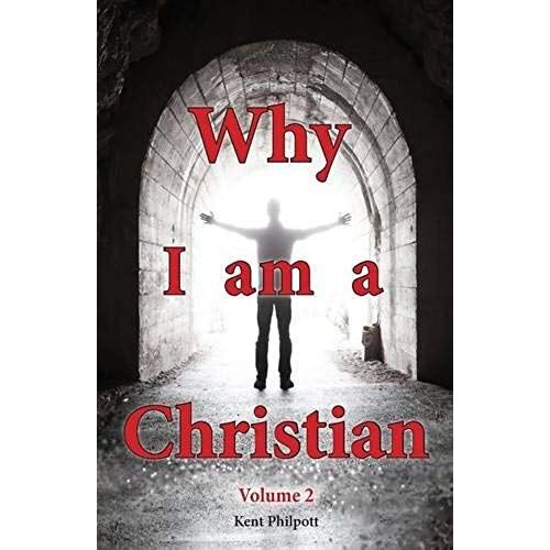 Why I Am A Christian - Volume 2