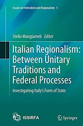 Italian Regionalism: Between Unitary Traditions And Federal Processes