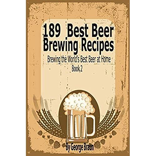 189 Best Beer Brewing Recipes
