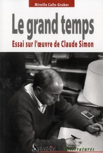 Le Grand Temps - Essai Sur L'oeuvre De Claude Simon