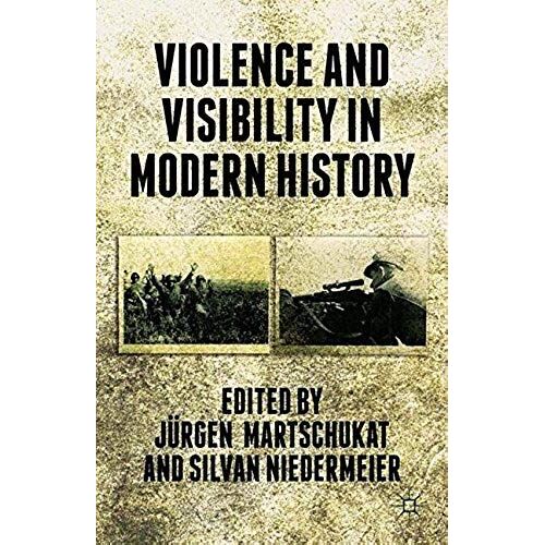 Violence And Visibility In Modern History