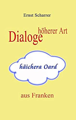 Dialoge Höherer Art (Häichera Oard) Aus Franken