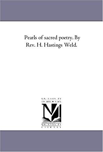 Pearls Of Sacred Poetry. By Rev. H. Hastings Weld.