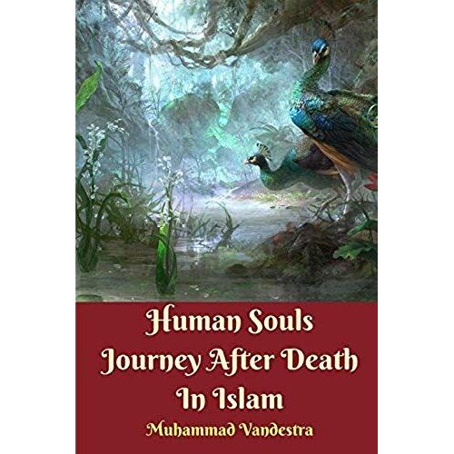 Human Souls Journey After Death In Islam