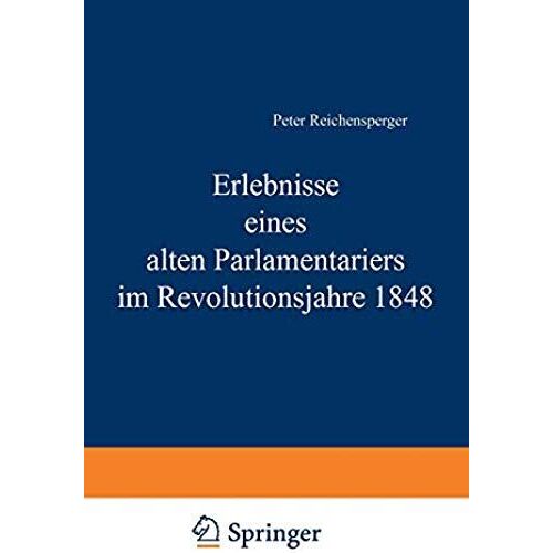 Erlebnisse Eines Alten Parlamentariers Im Revolutionsjahre 1848