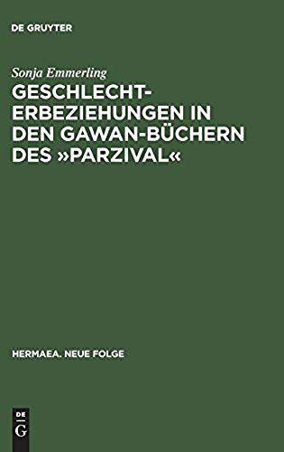 Geschlechterbeziehungen In Den Gawan-Büchern Des 'parzival'