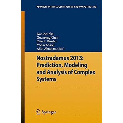 Nostradamus 2013: Prediction, Modeling And Analysis Of Complex Systems