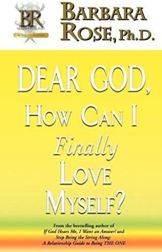 Dear God, How Can I Finally Love Myself?
