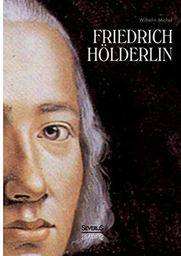 Friedrich Hölderlin. Eine Biographie