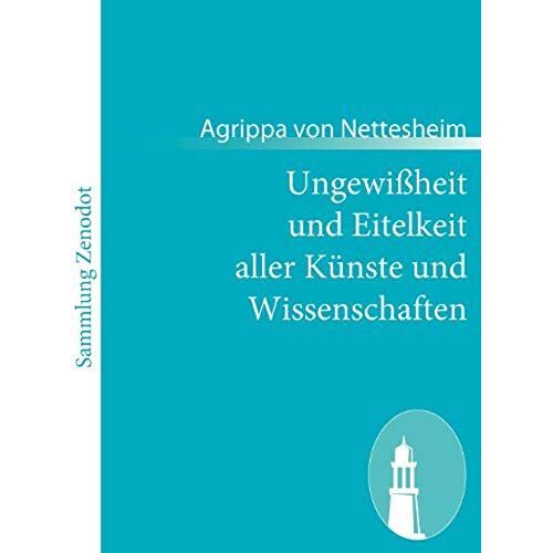 Ungewißheit Und Eitelkeit Aller Künste Und Wissenschaften