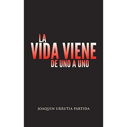 La Vida Viene De Uno A Uno