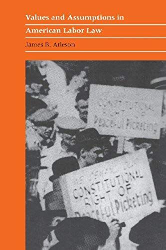 Values And Assumptions In American Labor Law