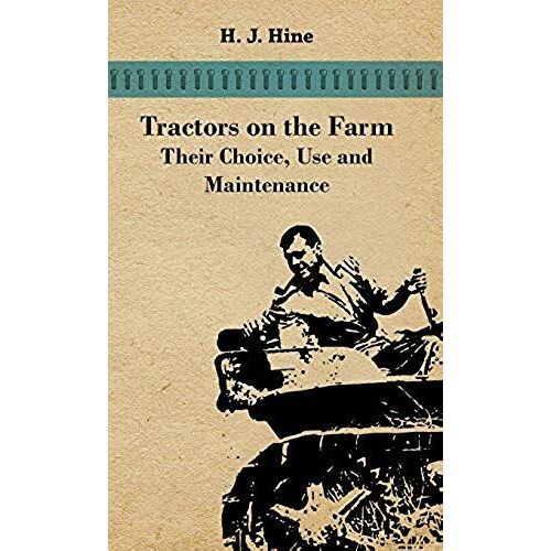 Tractors On The Farm - Their Choice, Use And Maintenance