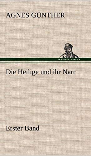 Die Heilige Und Ihr Narr. Erster Band