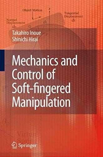 Mechanics And Control Of Soft-Fingered Manipulation