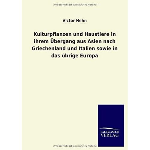 Kulturpflanzen Und Haustiere In Ihrem Übergang Aus Asien Nach Griechenland Und Italien Sowie In Das Übrige Europa