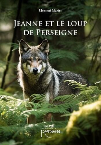 Jeanne Et Le Loup De Perseigne