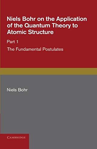Niels Bohr On The Application Of The Quantum Theory To Atomic Structure