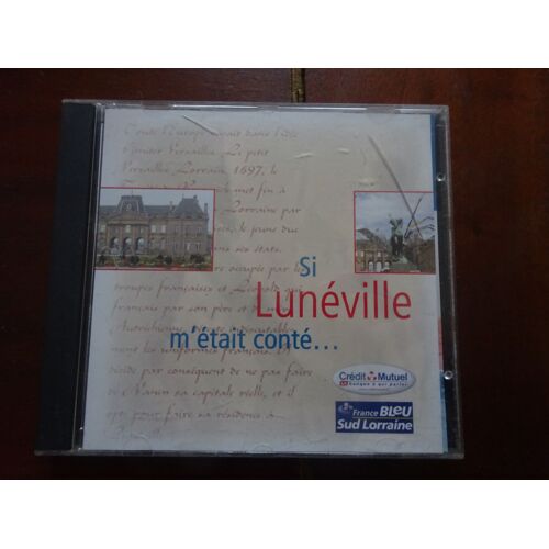 Si Lunéville M'était Conté