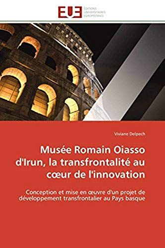 Musée Romain Oiasso D'irun, La Transfrontalité Au C¿Ur De L'innovation