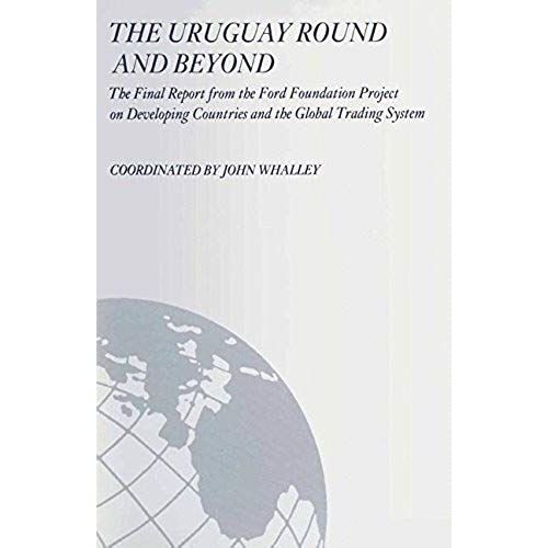 The Uruguay Round And Beyond