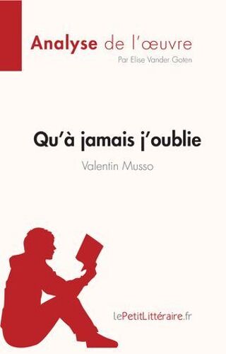 Qu'à Jamais J'oublie De Valentin Musso (Analyse De L'oeuvre)