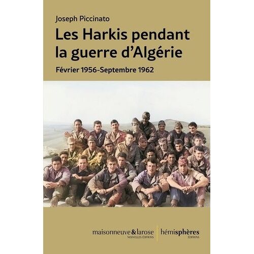 Les Harkis Pendant La Guerre D'algérie - Février 1956-Septembre 1962