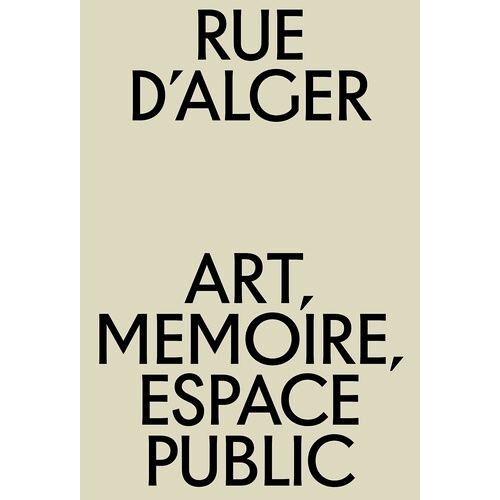 Rue D'alger - Art, Mémoire, Espace Public