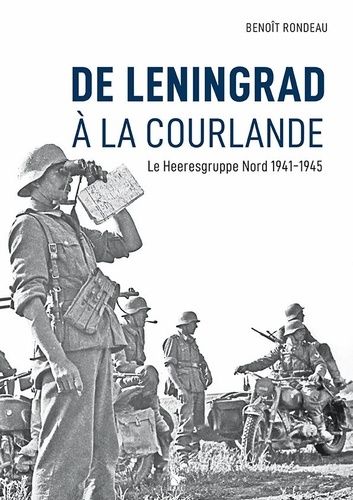 De Leningrad À La Courlande - Le Heeresgruppe Nord 1941-1945
